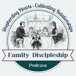 Podcast thumbnail for Family Discipleship Podcast