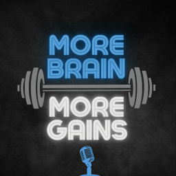 Podcast thumbnail for Le Podcast More Brain More Gains