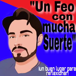 Podcast thumbnail for Un Feo Con Mucha Suerte