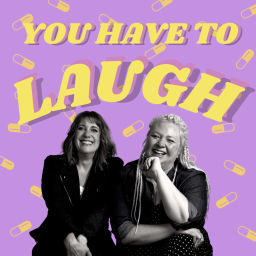 Podcast thumbnail for You Have To Laugh