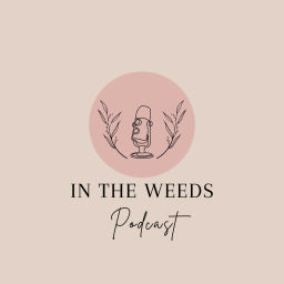 Podcast thumbnail for In the Weeds