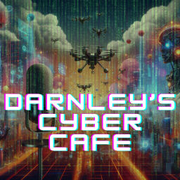Podcast thumbnail for Darnley's Cyber Café