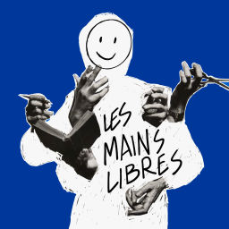 Podcast thumbnail for Les mains libres