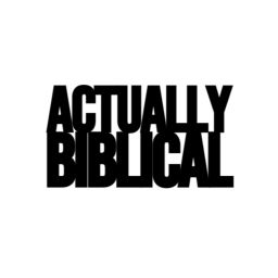 Podcast thumbnail for The Actually Biblical Podcast
