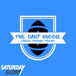 Podcast thumbnail for The Daily Huddle College Football Podcast