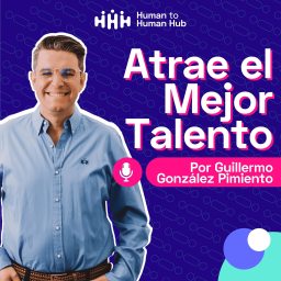 Podcast thumbnail for Atrae el Mejor Talento