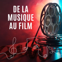 Podcast thumbnail for De la Musique au Film