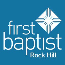 Podcast thumbnail for First Baptist Church, Rock Hill