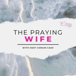 Podcast thumbnail for The Praying Wife
