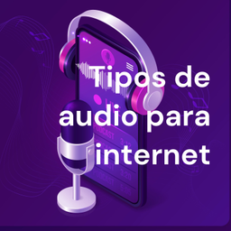 Podcast thumbnail for Tipos de audio para internet