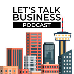 Podcast thumbnail for Let’s Talk Business