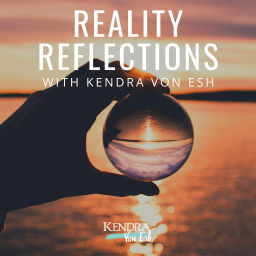 Podcast thumbnail for Reality Reflections with Kendra Von Esh