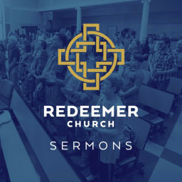Podcast thumbnail for Redeemer Church Sermons