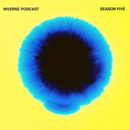 Podcast thumbnail for Inverse Podcast