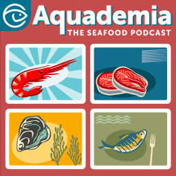 Podcast thumbnail for Aquademia: The Seafood Podcast