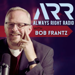 Podcast thumbnail for Always Right Radio with Bob Frantz