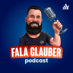 Podcast thumbnail for Fala Glauber Podcast
