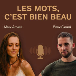 Podcast thumbnail for Les mots c'est bien beau