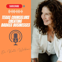 Podcast thumbnail for Texas Counselors Creating Badass Businesses