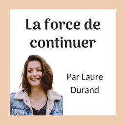 Podcast thumbnail for La force de continuer