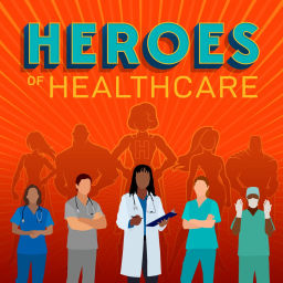 Podcast thumbnail for Heroes of Healthcare