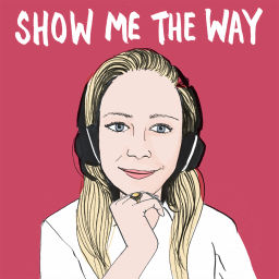 Podcast thumbnail for Show Me The Way