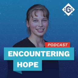 Podcast thumbnail for SGA Encountering Hope