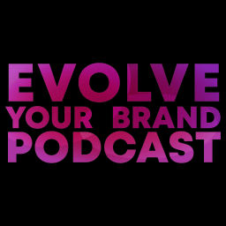 Podcast thumbnail for Evolve Your Brand Podcast