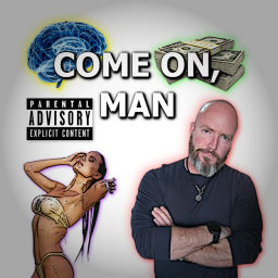 Podcast thumbnail for "Come On, Man" Podcast