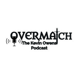 Podcast thumbnail for OVERMATCH - The Kevin Owens Podcast