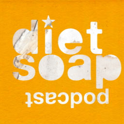 Podcast thumbnail for Diet Soap - a podcast