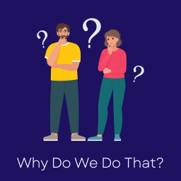 Podcast thumbnail for Why Do We Do That?