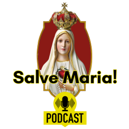 Podcast thumbnail for Salve Maria Podcast