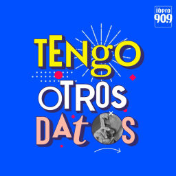 Podcast thumbnail for Tengo otros datos