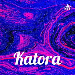 Podcast thumbnail for Katora