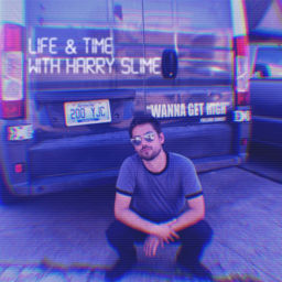Podcast thumbnail for Life & Time with Harry Slime