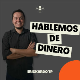 Podcast thumbnail for Erickardo Te Platica - Finanzas Personales