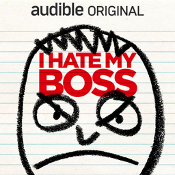 Podcast thumbnail for I Hate My Boss