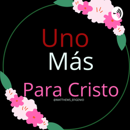 Podcast thumbnail for UNO MÁS PARA CRISTO
