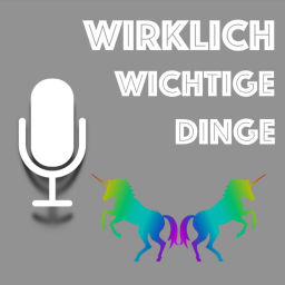 Podcast thumbnail for Wirklich Wichtige Dinge