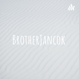 Podcast thumbnail for BrotherJancok