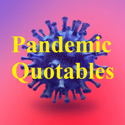 Podcast thumbnail for Pandemic Quotables(Audio)