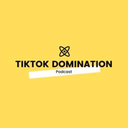 Podcast thumbnail for TikTok Domination