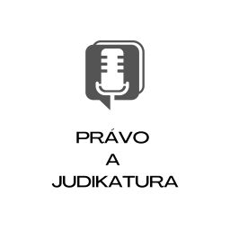 Podcast thumbnail for Právo a judikatura
