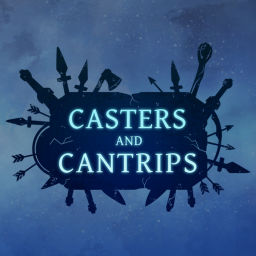 Podcast thumbnail for Casters and Cantrips