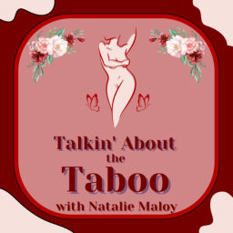 Podcast thumbnail for Talkin’ About the Taboo