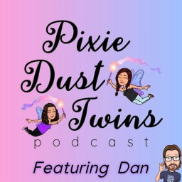 Podcast thumbnail for Pixie Dust Twins Podcast