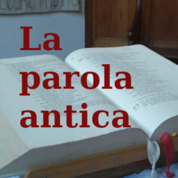 Podcast thumbnail for La Parola antica