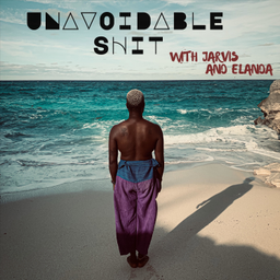 Podcast thumbnail for Unavoidable Shit with Jarvis