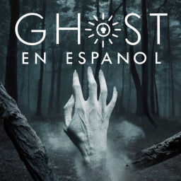 Podcast thumbnail for Ghost : Historias Escalofriantes (Podcast en Español)